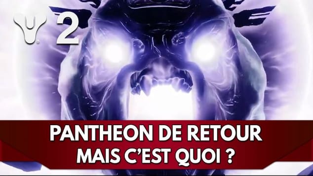 Destiny 2 FR : Panthéon de Retour | Mais c'est Quoi au Fait ?