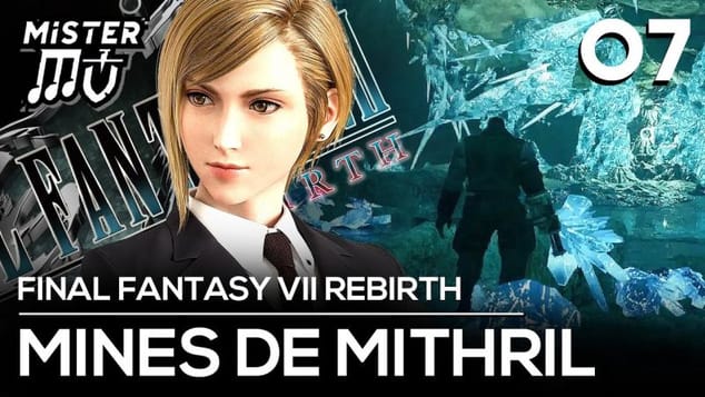 LES MINES DE MITHRIL | Final Fantasy VII Rebirth (07)