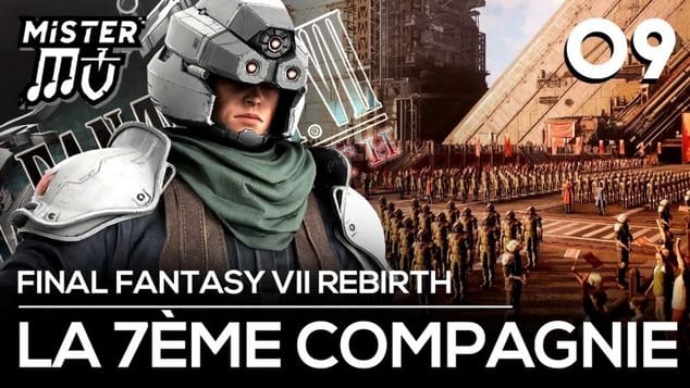 LA 7ÈME COMPAGNIE | Final Fantasy VII Rebirth (09)