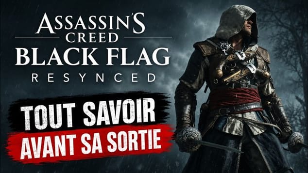ASSASSIN'S CREED BLACK FLAG RESYNCED : TOUT SAVOIR avant sa SORTIE !