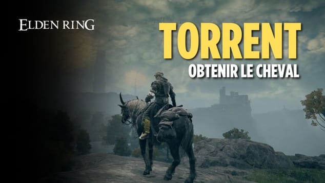 Obtenir et appeler le cheval Torrent - Elden Ring