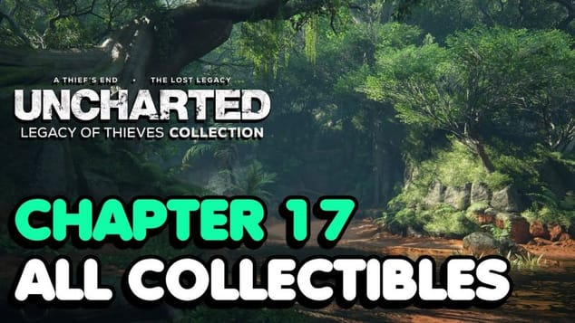 Uncharted 4 - Chapter 17 All Collectible Locations (All Treasures, Journal Entries, Notes...)