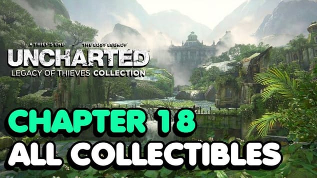 Uncharted 4 - Chapter 18 All Collectible Locations (All Treasures, Journal Entries, Notes...)