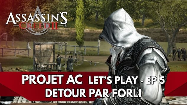 Projet AC / Assassin’s Creed 2 FR : Détour par Forlì 🌾 | Ep. 5 - Let's Play