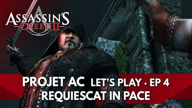Projet AC / Assassin’s Creed 2 FR : Requiescat in Pace 🗡️ | Ep. 4 - Let's Play