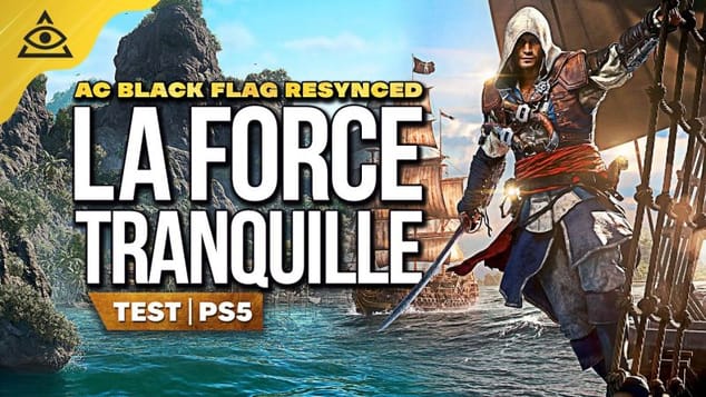 ASSASSIN'S CREED BLACK FLAG RESYNCED : Un très bon remake sans réelle prise de risques (TEST PS5)