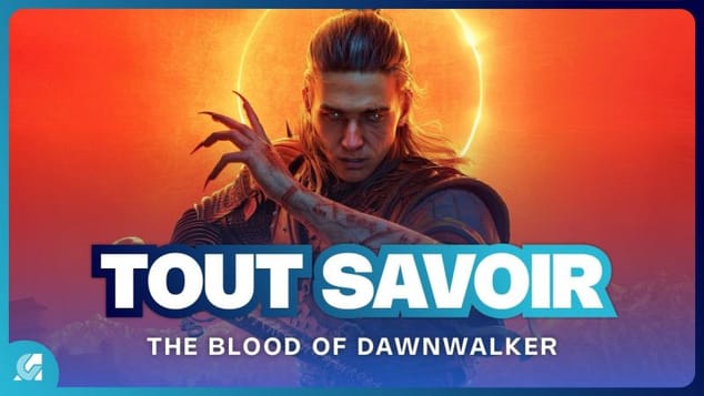 THE BLOOD OF DAWNWALKER : Gameplay, monde ouvert, vampires... Tout savoir !
