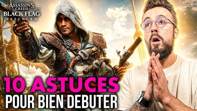 Assassin's Creed Black Flag Resynced : 10 ASTUCES et CONSEILS MAJEURS pour bien DÉBUTER le jeu ⚠️