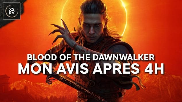 J'ai joué 4h à Blood of the Dawnwalker, j'ai hâte de découvrir le jeu complet !