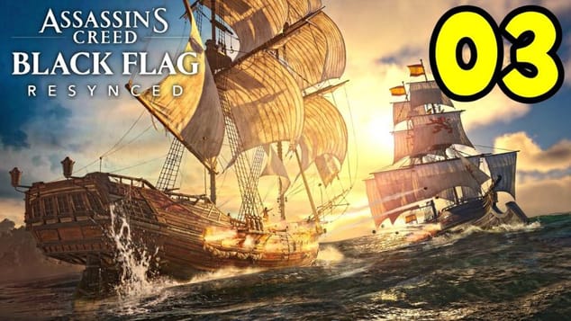 ASSASSIN'S CREED BLACK FLAG RESYNCED #3 - 1ères Confrontations avec notre Bateau ! (LET'S PLAY FR)