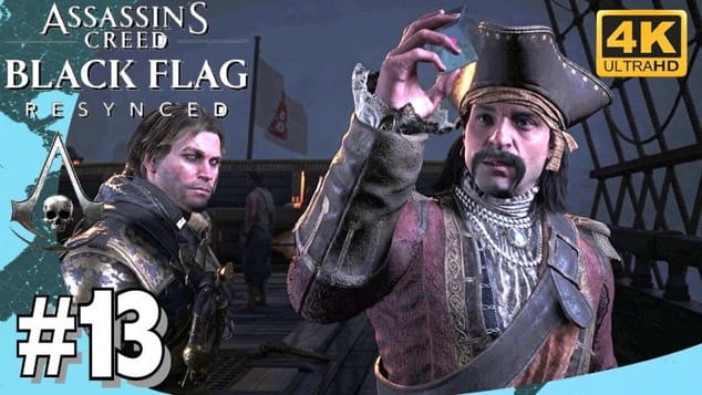 ASSASSIN'S CREED BLACK F RESYNCED - La confiance ça se mérite & Le stratagème de black Bart #13 4K