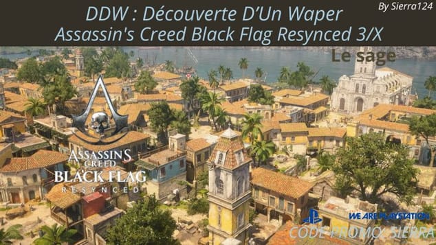 DDW: Assassin's Creed Black Flag Resynced 3/X Le sage !