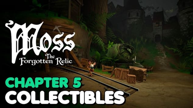 Moss: The Forgotten Relic Book 1 – Chapter 5: The Abandoned City All Collectible Locations