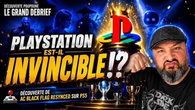PLAYSTATION EST-IL INVINCIBLE ?!!! + Découverte Assassin's Black Flag Resynced  (Le Grand Débrief)