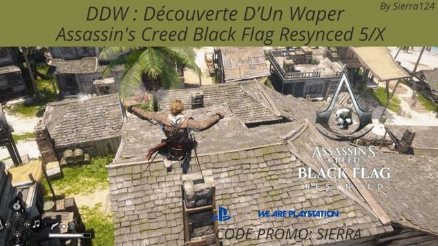 DDW: Assassin's Creed Black Flag Resynced 5/X On arrive à NASSAU!