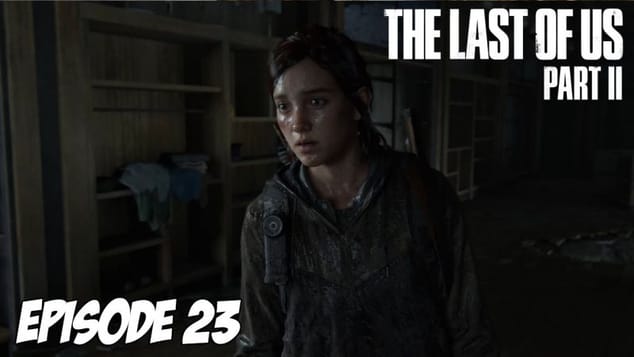 The Last of Us Part II - Direction la grande roue | Episode 23