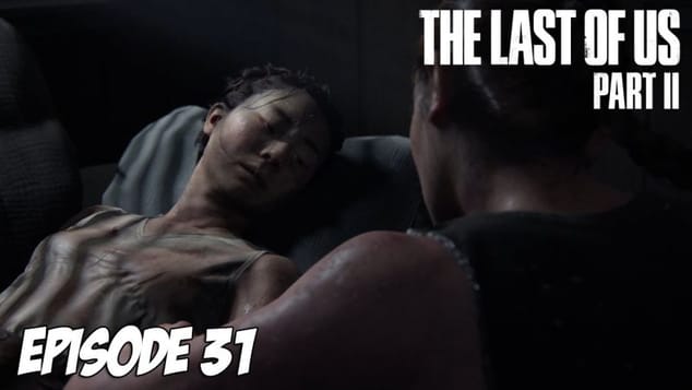 The Last of Us Part II - La croisière s'amuse | Episode 31