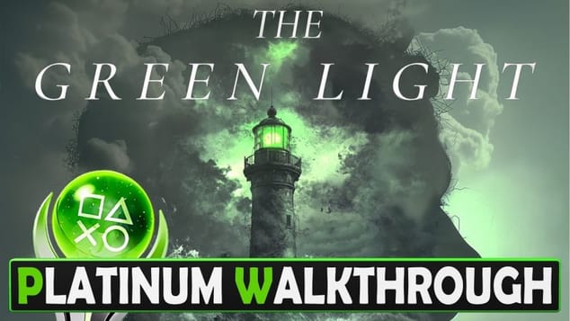 The Green Light 100% Platinum Walkthrough - Trophy & Achievement Guide