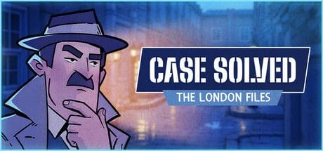 Test de Case Solved: The London Files - Logique, mon cher Watson