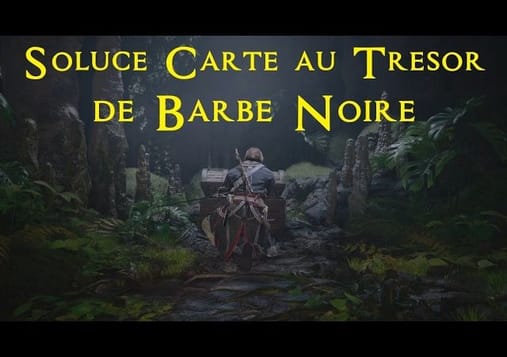 AC Black Flag Resynced - Soluce Carte au trésor de Barbe-Noire