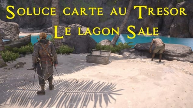 AC Black Flag Resynced - Soluce Carte au trésor du lagon salé