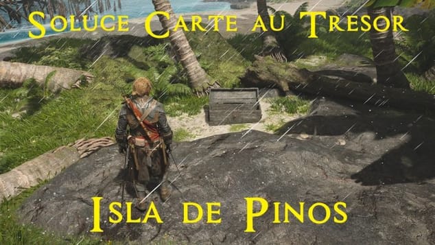 AC Black Flag Resynced - Soluce Carte au trésor de Isla de Pinos