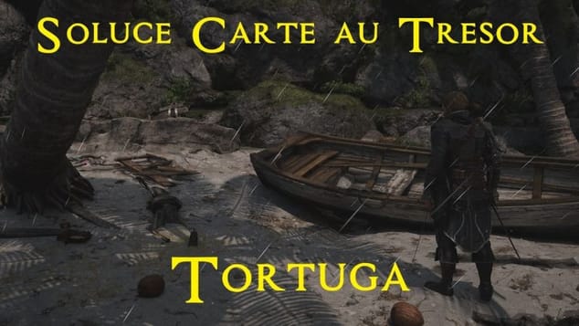 AC Black Flag Resynced - Soluce Carte au trésor de Tortuga