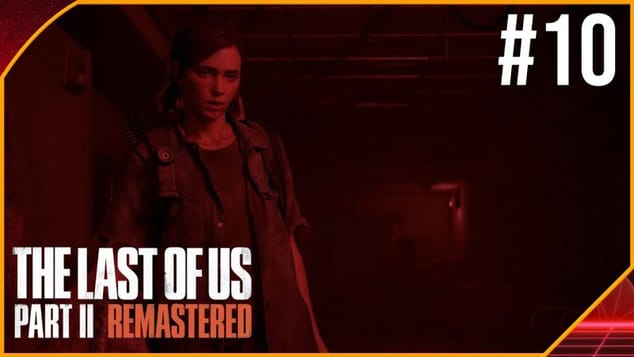 THE LAST OF US PART 2 REMASTERED PC #10 | T'ES FOUTUE MEUF !
