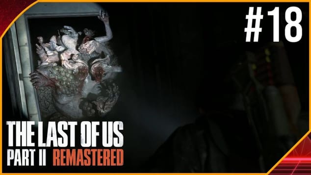 THE LAST OF US PART 2 REMASTERED PC #18 | MON CAUCHEMAR...