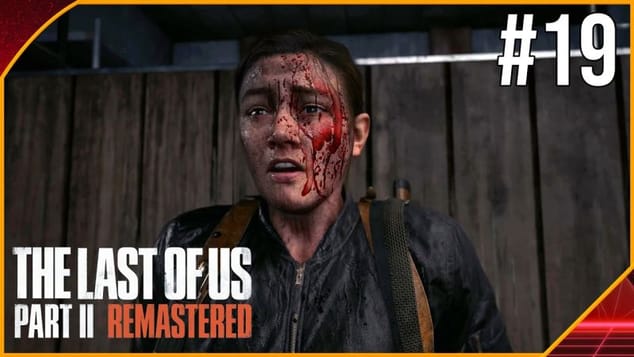 THE LAST OF US PART 2 REMASTERED PC #19 | CHEH LE MANNY !