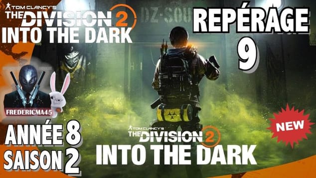 THE DIVISION 2 - REPÉRAGE 9 Activité 1 2 3 & TRAQUE SAISON 2 ANNÉE 8 INTO THE DARK / COEUR TÉNÈBRES