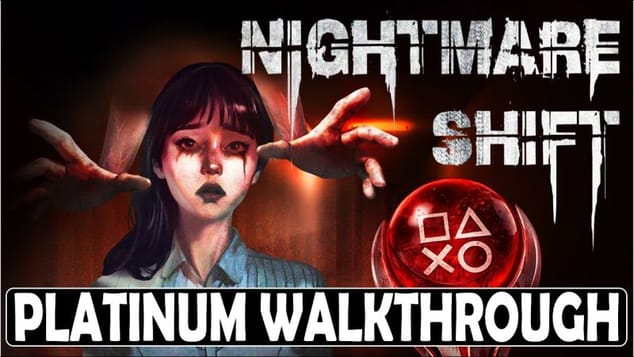 Nightmare Shift 100% Platinum Walkthrough - Trophy & Achievement Guide