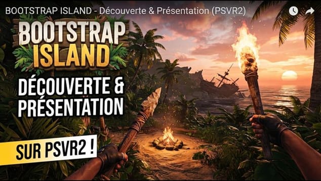 Bootstrap Island PSVR2 : Découverte & Présentation