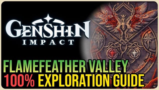 Flamefeather Valley 100% Exploration – Genshin Impact
