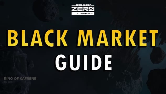 Star Wars Zero Company - Black Market Guide (+ Commentary)