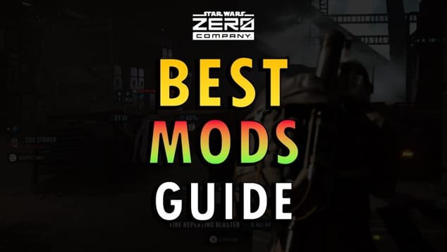 Star Wars Zero Company - Best Mods Guide (+ Commentary)
