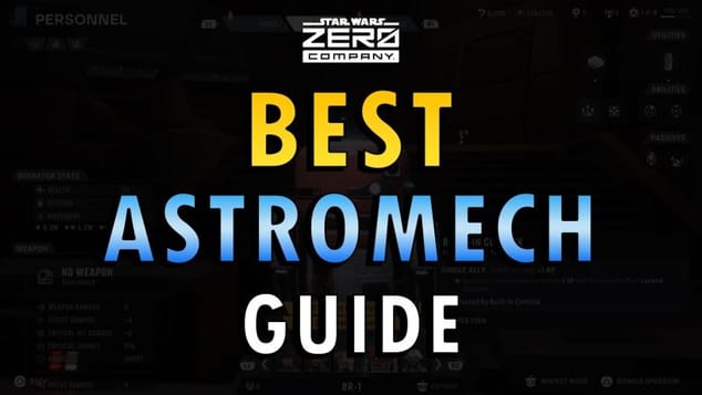 Star Wars Zero Company - Best Astromech Guide (+ Commentary) | How to Use R2-D2