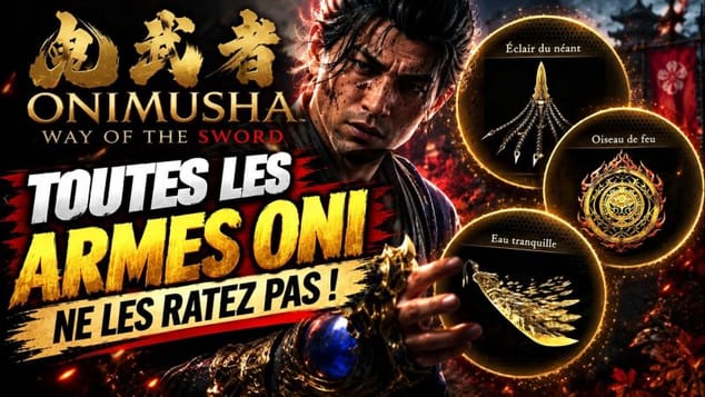 OÙ TROUVER TOUTES LES ARMES ONI DANS ONIMUSHA WAY OF THE SWORD !