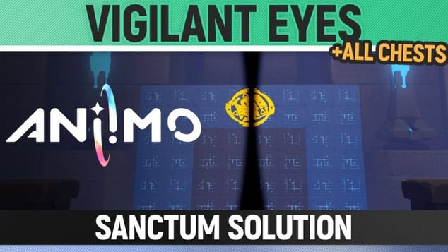 Aniimo - Vigilant Eyes - Sanctum Solution + All Chests