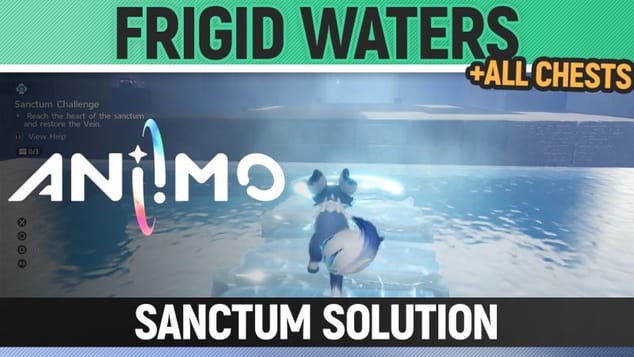 Aniimo - Frigid Waters - Sanctum Solution + All Chests