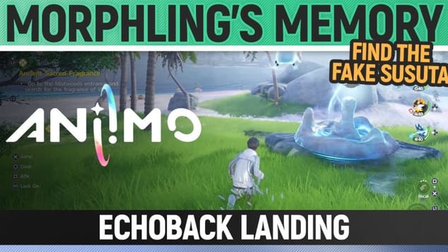 Aniimo - Morphling's Memory - Echoback Landing (Fake Susuta)