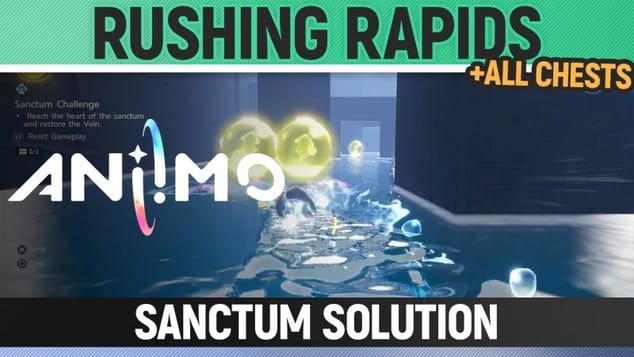 Aniimo - Rushing Rapids - Sanctum Solution + All Chests