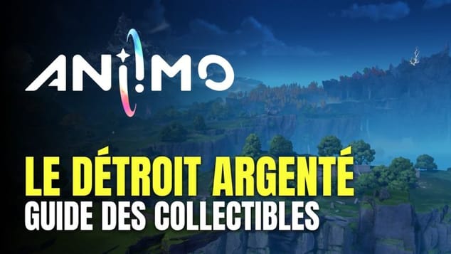 Aniimo - Le Détroit Argenté Guide des Collectibles